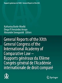 General Reports of the XXth General Congress of the International Academy of Comparative Law - Rapports generaux du XXeme Congres general de l'Academie internationale de droit compare