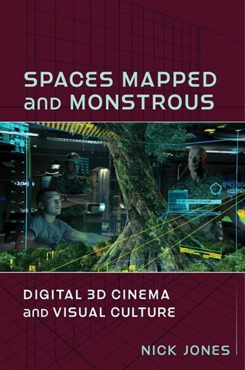 Spaces Mapped And Monstrous: Digital 3d Cinema Visual Culture
