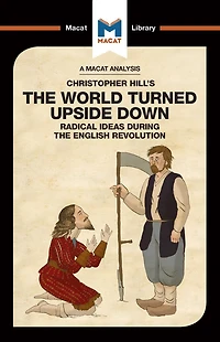 An Analysis Of Christopher Hill's The World Turned Upside Down: Radical Ideas During English Revolution