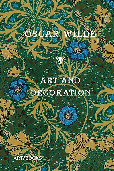 Art and Decoration: Being Extracts from Reviews and Miscellanies