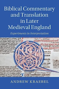 Biblical Commentary and Translation Later Medieval England: Experiments Interpretation
