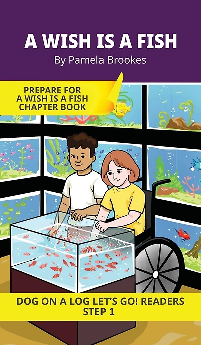 A Wish is a Fish: Short Decodable Books Prepare Students for Reading DOG ON A LOG Decodable Chapter Books. For Beginning Readers and Students with Dyslexia. (Step 1-All Letters plus Consonant Digraphs ch, sh, th, wh, ck)
