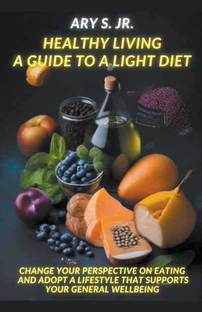 Healthy Living: A Guide to a Light Diet