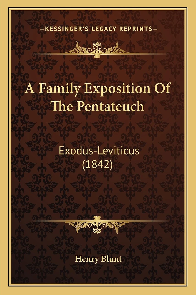 A Family Exposition Of The Pentateuch: Exodus-Leviticus (1842)