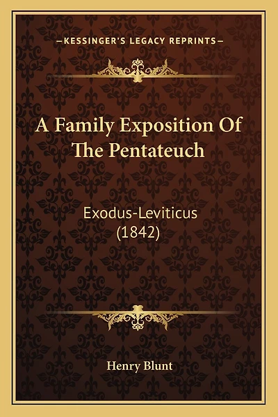 A Family Exposition Of The Pentateuch: Exodus-Leviticus (1842)