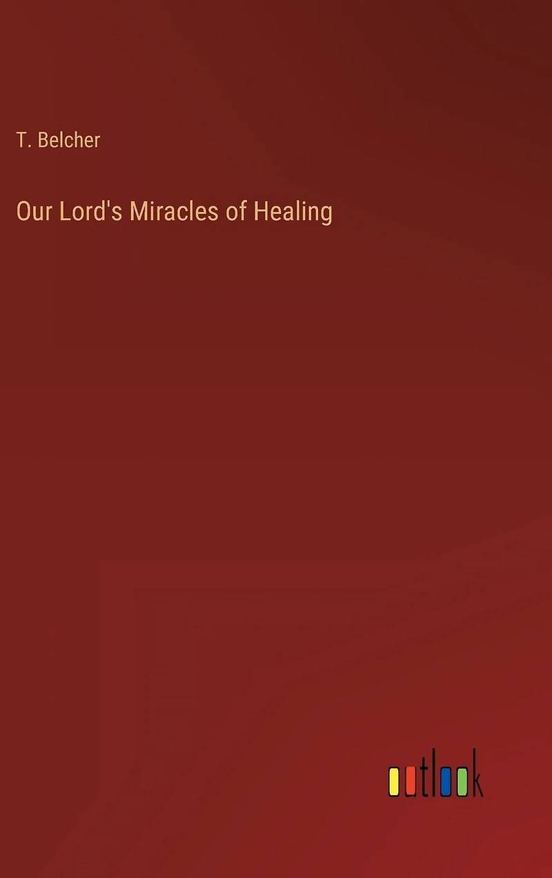Our Lord's Miracles of Healing
