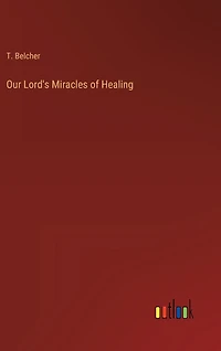 Our Lord's Miracles of Healing