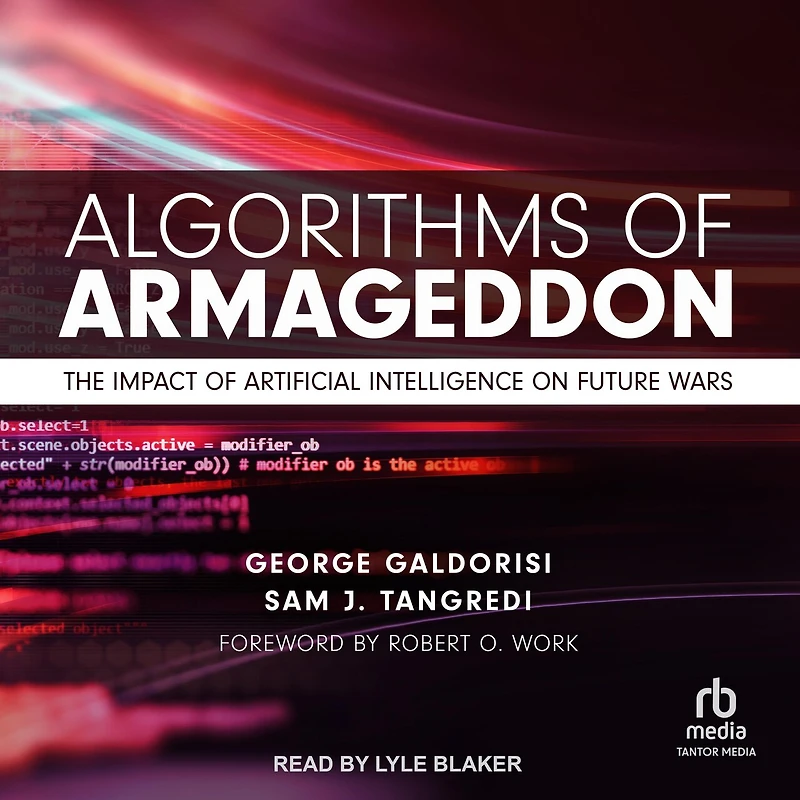 Algorithms of Armageddon: The Impact Artificial Intelligence on Future Wars