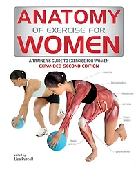 Anatomy Of Exercise For Women: A Trainer's Guide To Exercise For Women