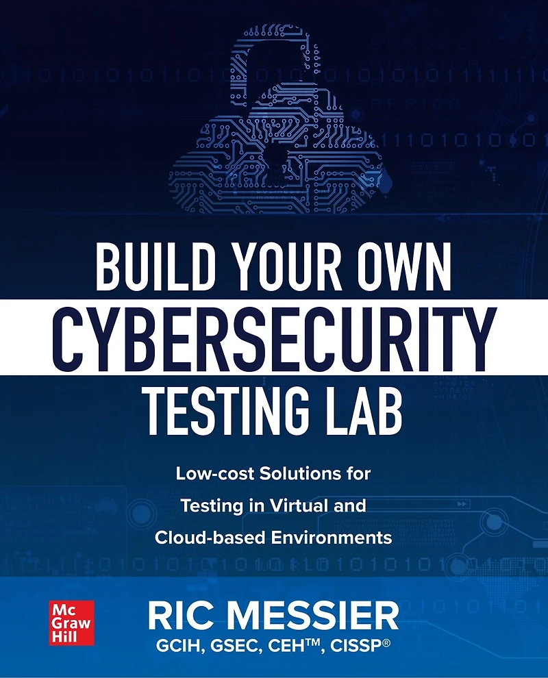 Build Your Own Cybersecurity Testing Lab: Low-cost Solutions for Virtual and Cloud-based Environments: Environments