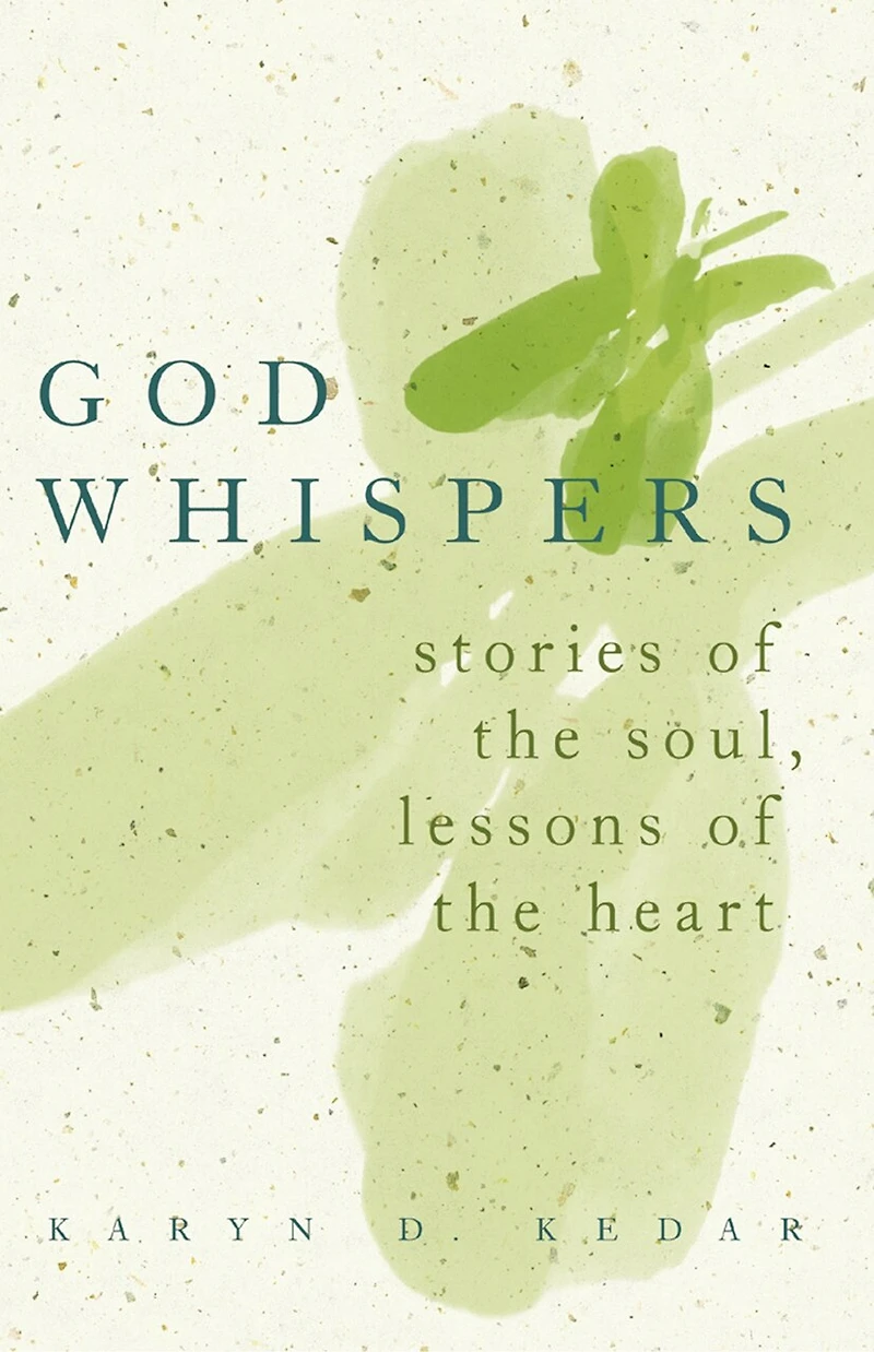 God Whispers: Stories Of The Soul, Lessons Heart