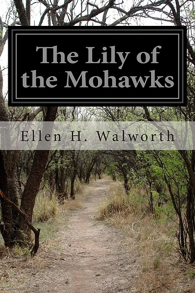 The Lily of the Mohawks