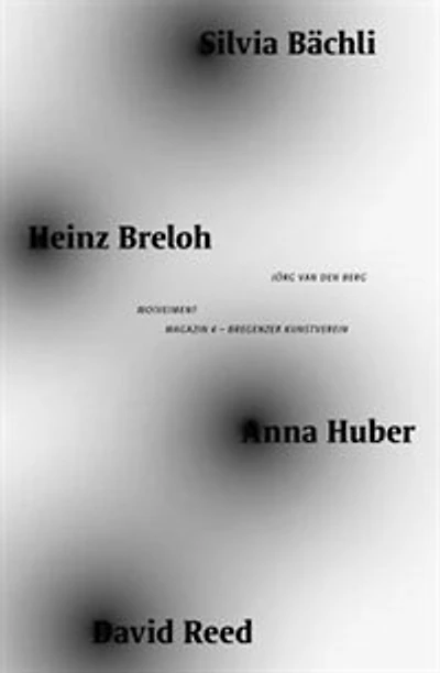 Mo(ve)ment: Silvia Bächli, Heinz Breloh, Anna Huber, David Reed