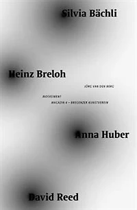 Mo(ve)ment: Silvia Bächli, Heinz Breloh, Anna Huber, David Reed