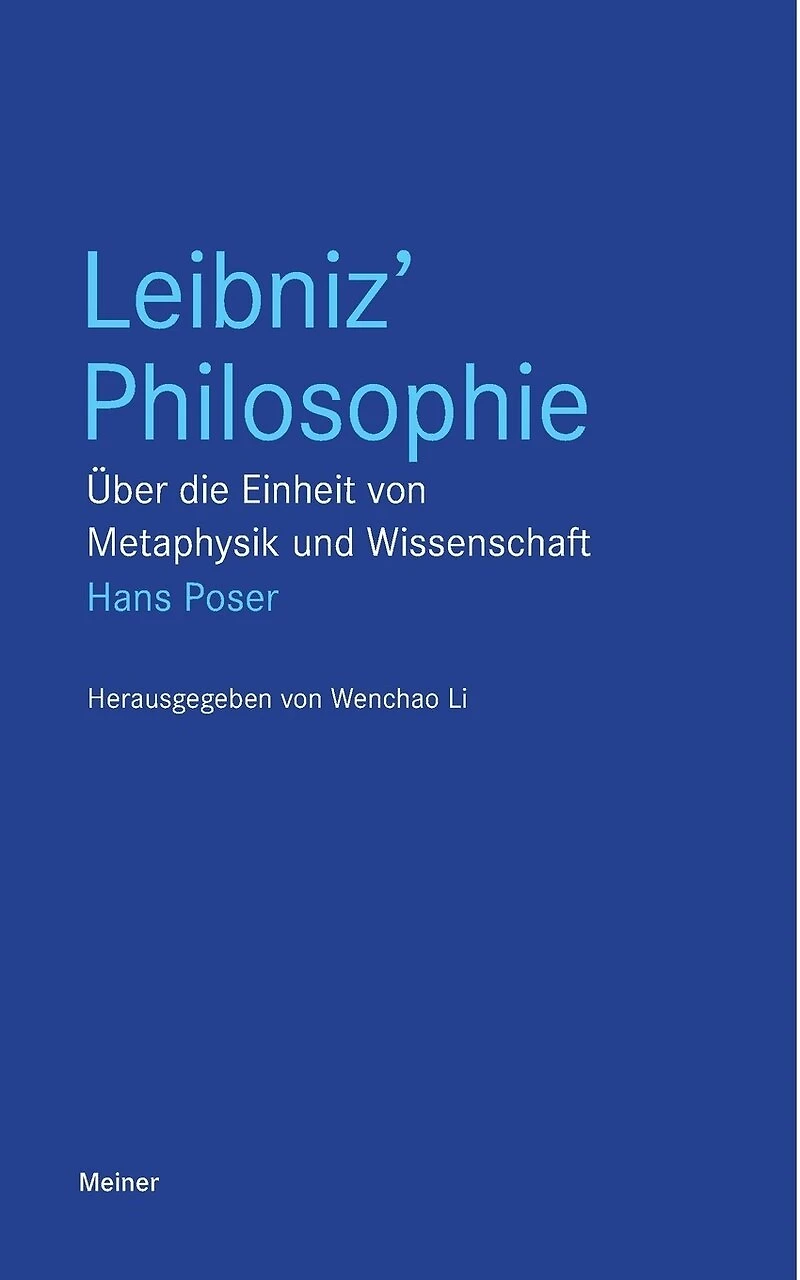 Leibniz' Philosophie: Über die Einheit von Metaphysik und Wissenschaft