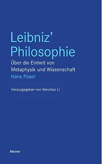Leibniz' Philosophie: Über die Einheit von Metaphysik und Wissenschaft