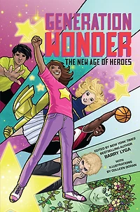 Generation Wonder: The New Age Of Heroes
