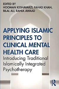 Applying Islamic Principles To Clinical Mental Health Care: Introducing Traditional Islamically Integrated Psychotherapy