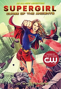 Supergirl: Curse Of The Ancients: (supergirl Book 2)