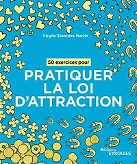 50 exercices pour pratiquer la loi d'attraction