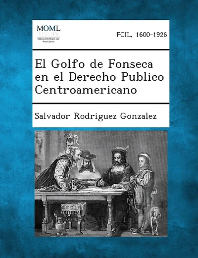El Golfo de Fonseca en el Derecho Publico Centroamericano