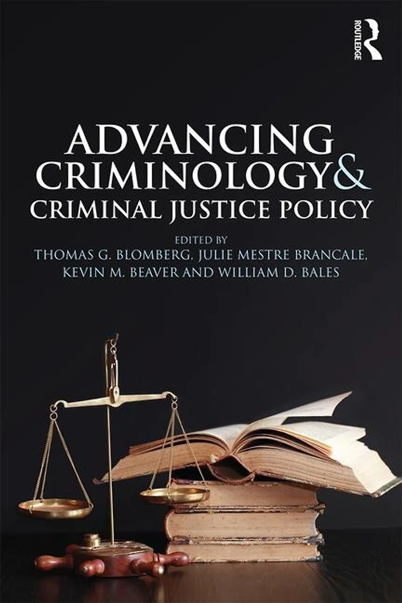 Advancing Criminology And Criminal Justice Policy