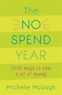 The No spend Year: How you can less and live more