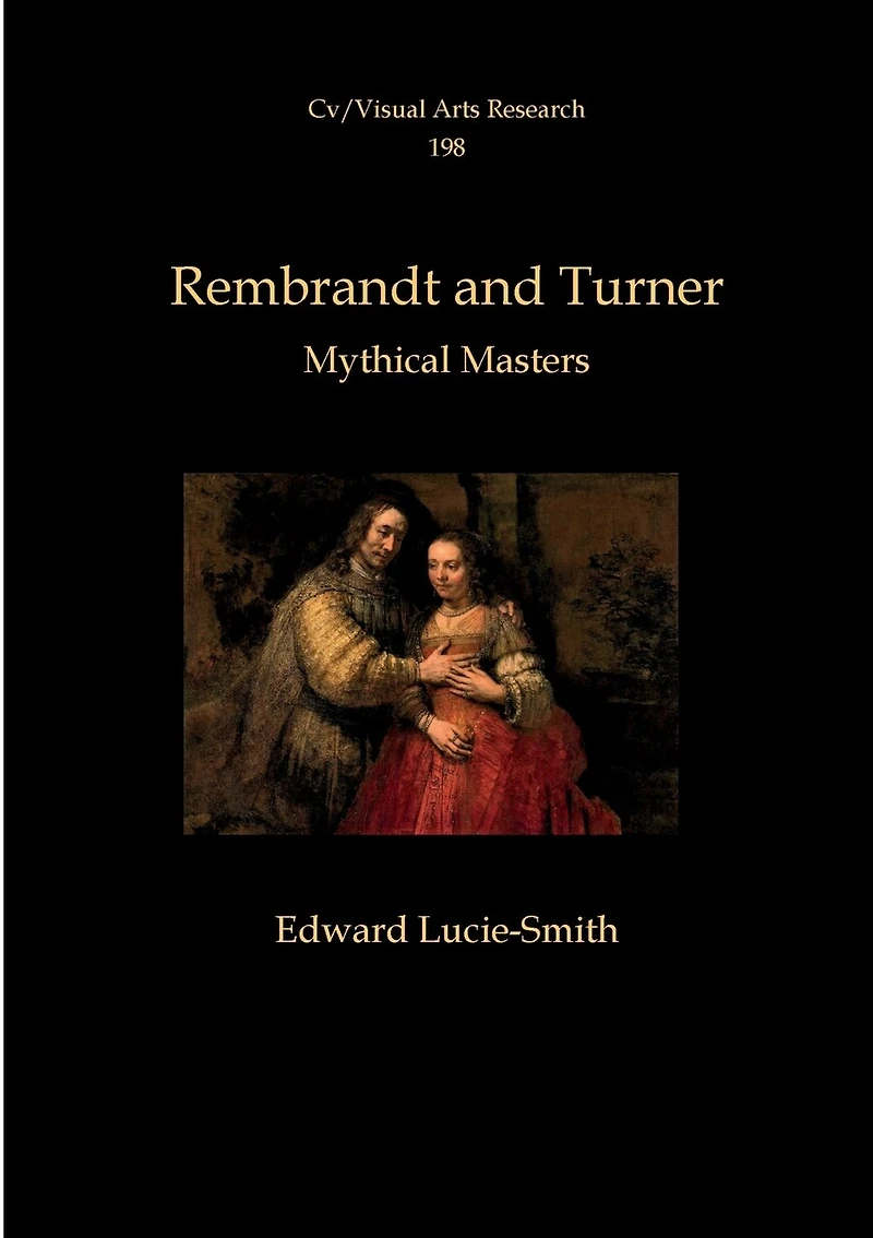 Rembrandt and Turner: Mythical Masters