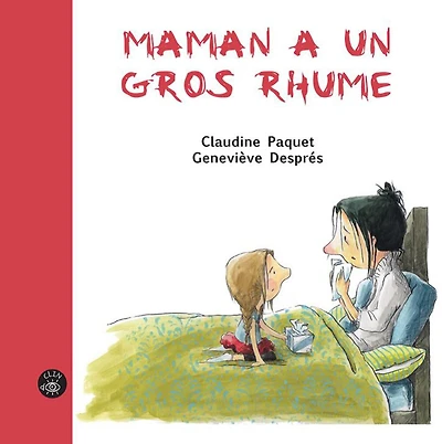 Maman a un gros rhume