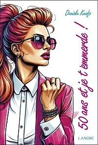 50 ans et je t'emmerde !