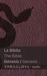 El Primer Libro de Moisés; Génesis / The First Book of Moses; Genesis: Tranzlaty Español English