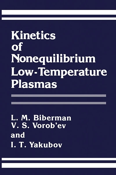 Kinetics Of Nonequilibrium Low-temperature Plasmas