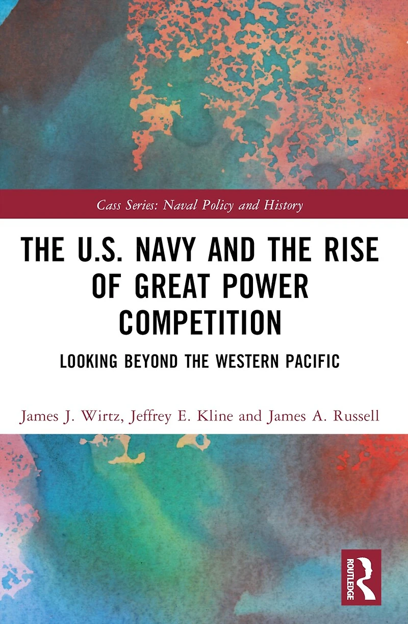 the U.S. Navy and Rise of Great Power Competition: Looking Beyond Western Pacific
