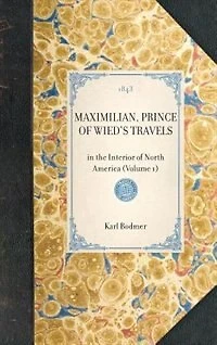 Maximilian, Prince Of Wied's Travels: The Interior North America (volume 1)