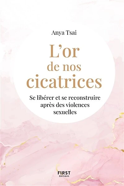 L' or de nos cicatrices: se libérer et reconstruire après des violences sexuelles