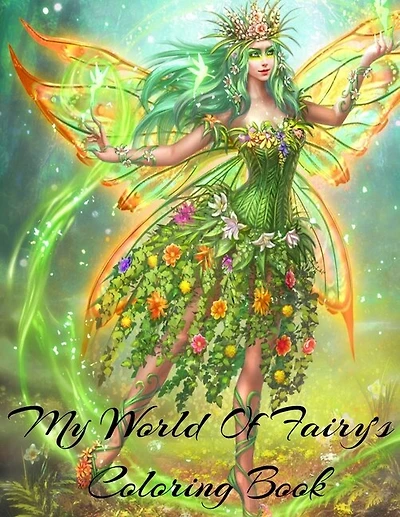 My World Of Fairy's Coloring Book Is A Beautiful Coloring Book About Fairies For All Ages Beautiful cover art: Coloring Book For Experienced User (Stress Relief)