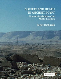 Society and Death Ancient Egypt: Mortuary Landscapes of the Middle Kingdom