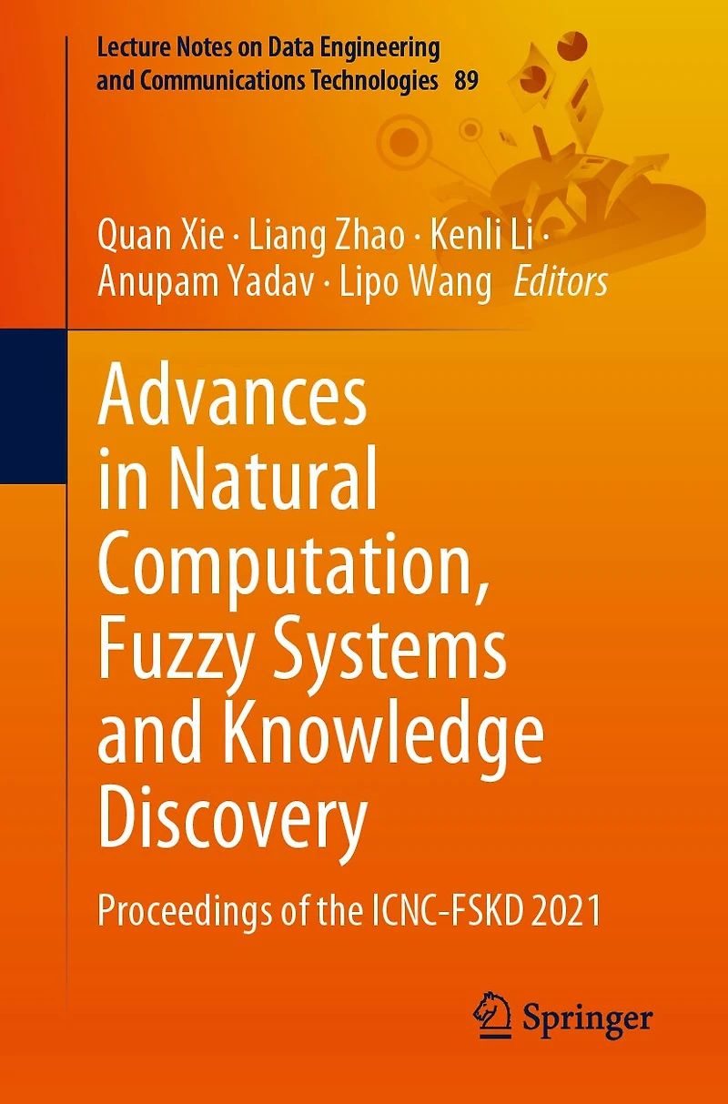 Advances Natural Computation, Fuzzy Systems and Knowledge Discovery: Proceedings of the ICNC-FSKD 2021