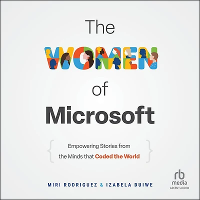 the Women of Microsoft: Empowering Stories from Minds that Coded World