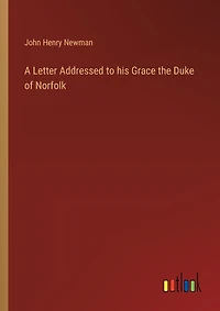 A Letter Addressed to his Grace the Duke of Norfolk