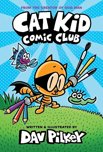 Cat Kid Comic Club: A Graphic Novel (Cat Club #1): From the Creator of Dog Man