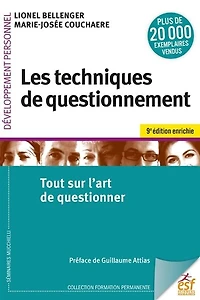 Les techniques de questionnement : tout sur l'art questionner: questionner