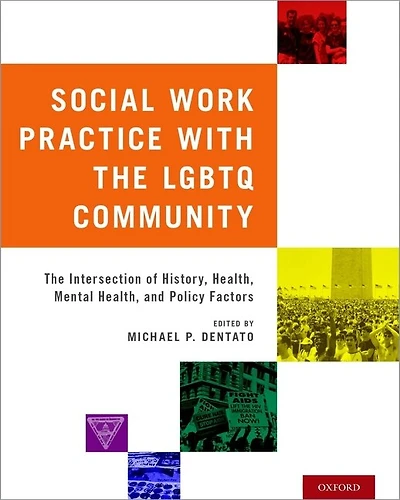 Social Work Practice with The LGBTQ+ Community: Intersection of History, Health, Mental and Policy Factors