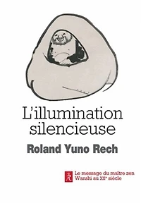 L' illumination silencieuse: le message du maître zen Wanshi au XIIe siècle