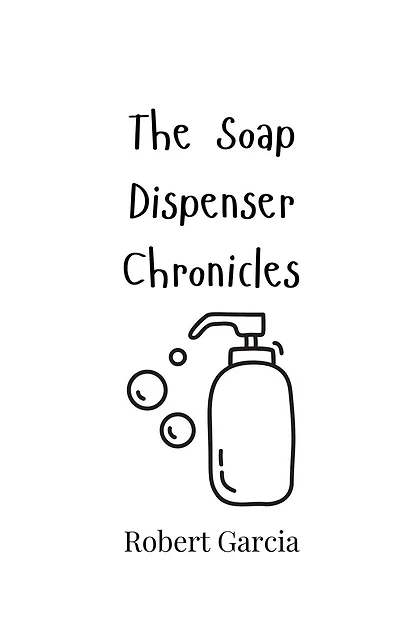 The Soap Dispenser Chronicles
