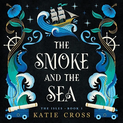 The Smoke and the Sea: The Isles, Book 1