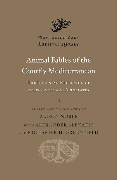 Animal Fables of the Courtly Mediterranean: The Eugenian Recension of Stephanites and Ichnelates