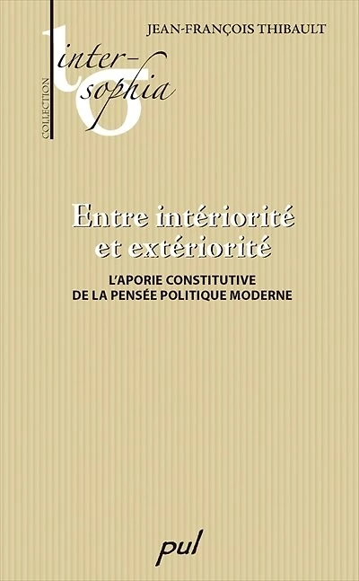Entre intériorité et extériorité: l'aporie constitutive de la pensée politique moderne
