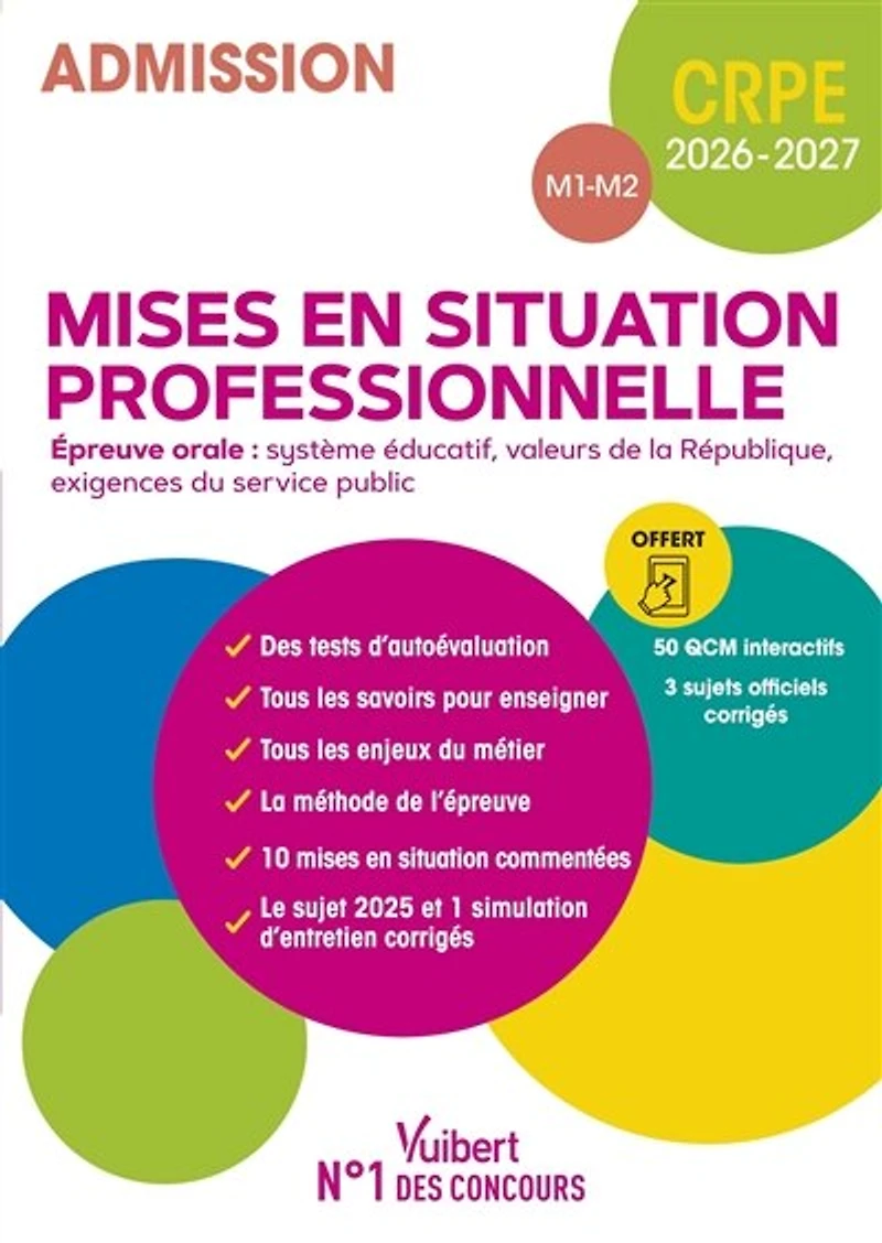 CRPE 2026-2027 - Mises en situation professionnelles (M1 et M2) - Epreuve orale d'entretien: Manuel (10 mises en situation + 3 sujets officiels) + 50 QCM interactifs