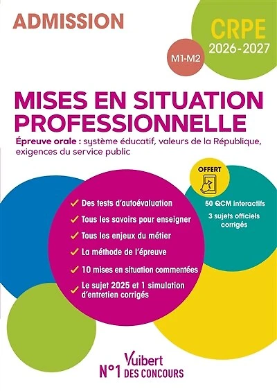 CRPE 2026-2027 - Mises en situation professionnelles (M1 et M2) - Epreuve orale d'entretien: Manuel (10 mises en situation + 3 sujets officiels) + 50 QCM interactifs